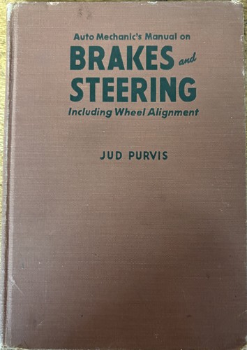Auto mechanic's manual on brakes and steering, including wheel alignment.